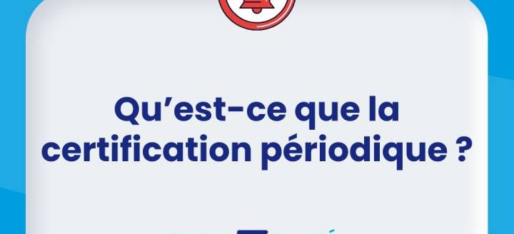 Qu'est-ce que la certification périodique ?